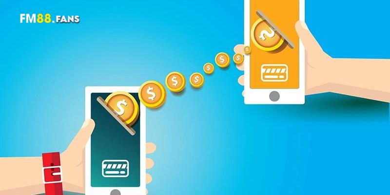 Cập Nhật Quy Trình Rút Tiền FM88 Mới Nhất Cho Người Chơi 2 Khả năng giao dịch linh hoạt
